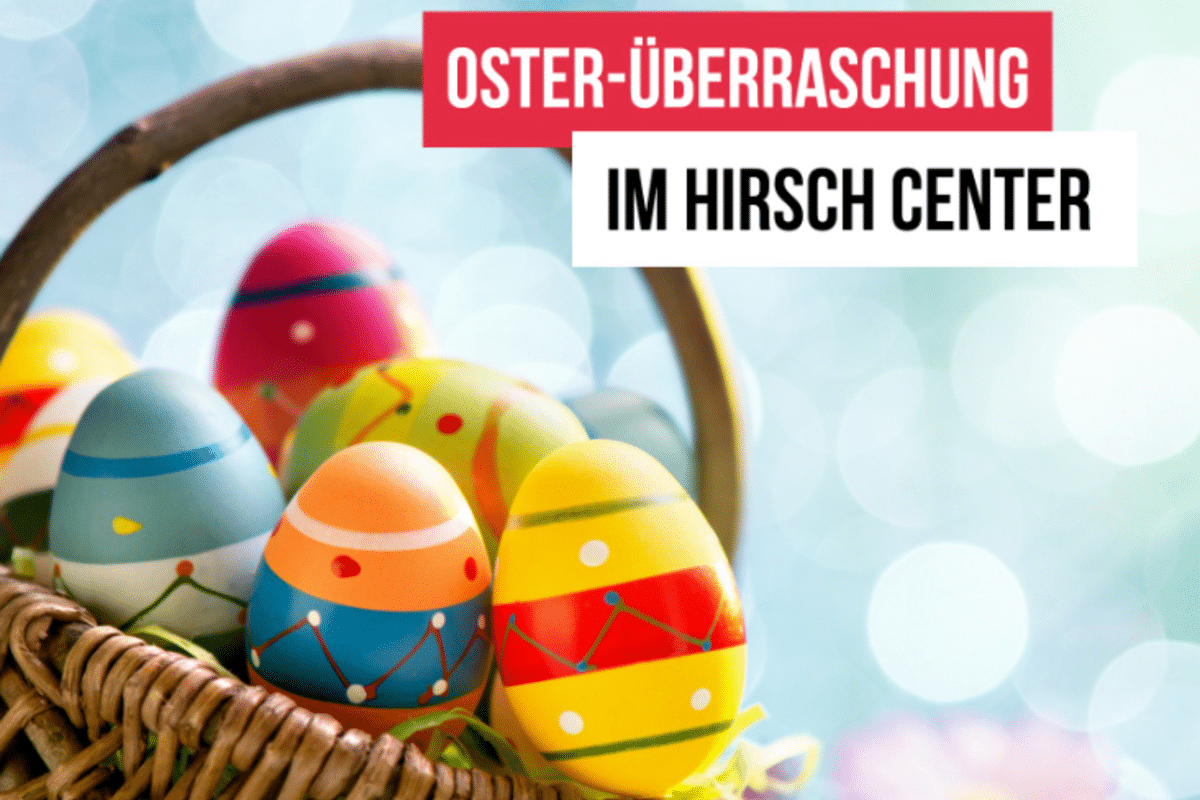 Oster Überraschung im Hirsch Center